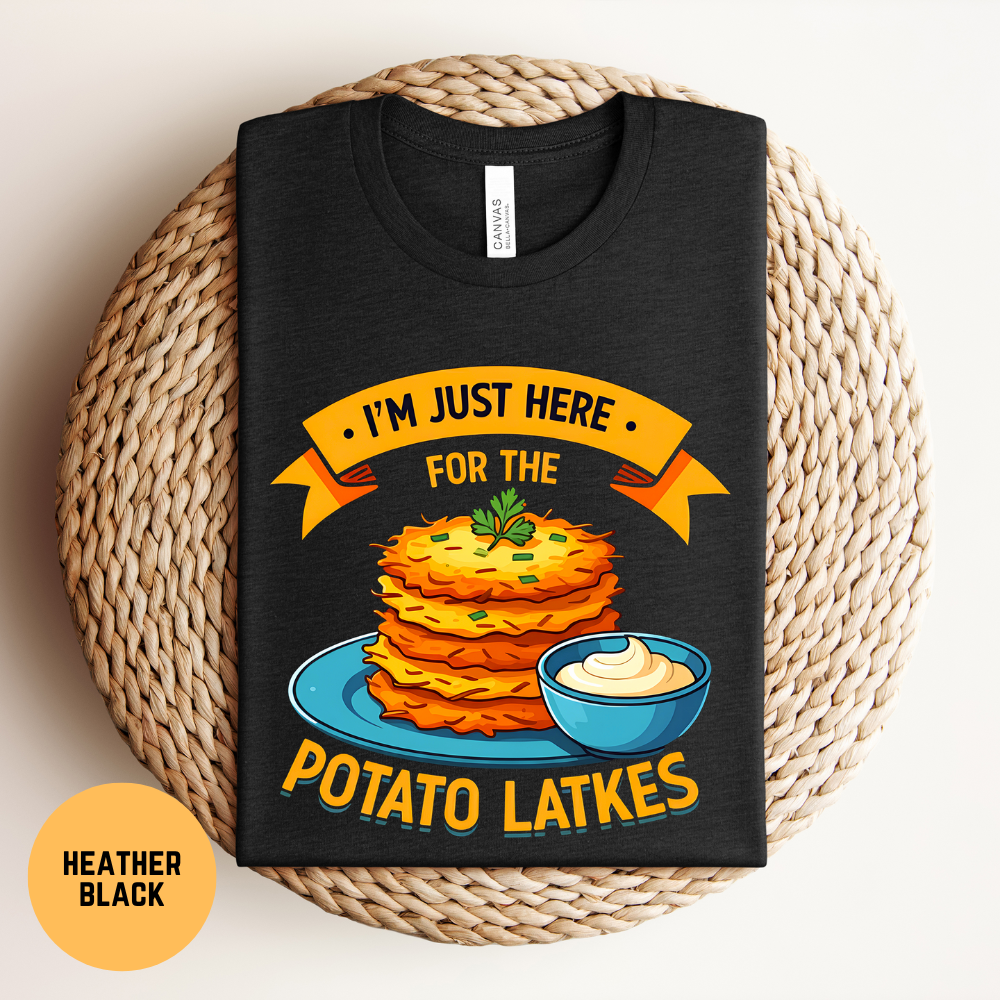 Here for the Latkes Shirt, Funny Hanukkah Tee, Jewish Holiday T-Shirt